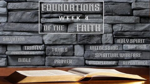 "Foundations Of The Faith" Week 4