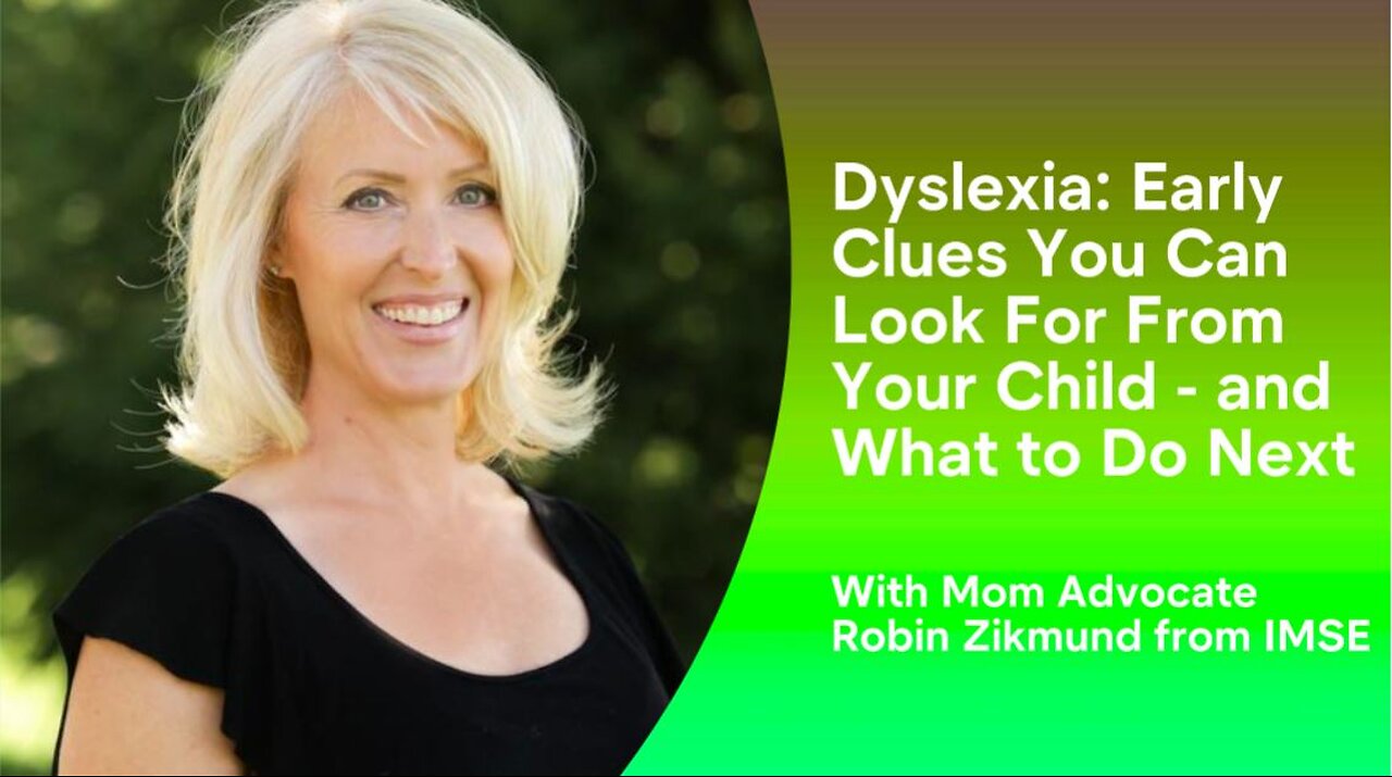 Dyslexia: Early Clues You Can Look For And What To Do Next with IMSE's Robin Zikmund