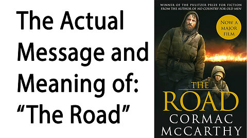 The actual meaning of the Movie/Book "The Road"