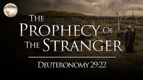 The Prophecy of the Stranger - Deuteronomy 29:22