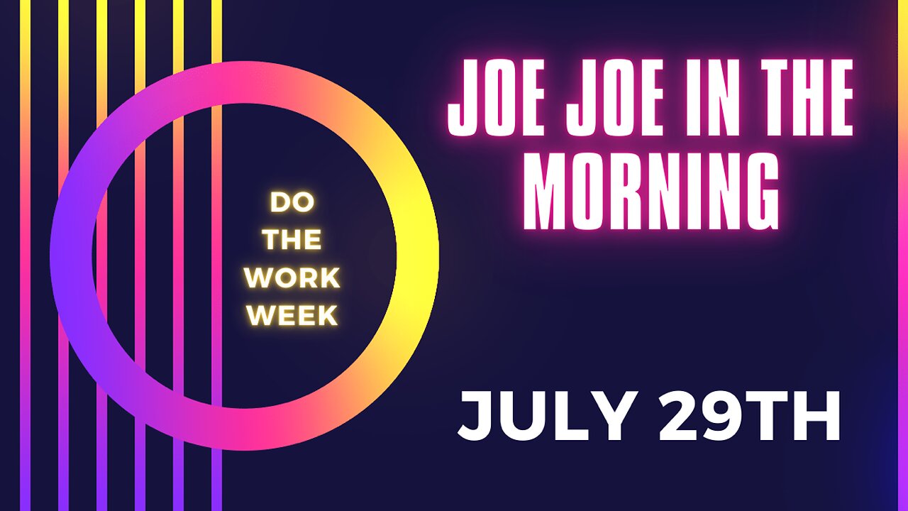 Joe Joe in the Morning July 29th