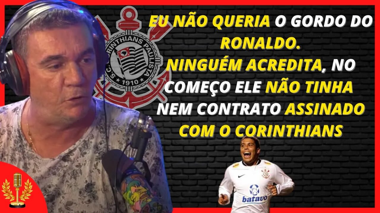 RONALDO FENÔMENO NO CORINTHIANS (ANDRÉS SANCHEZ) | Cortes News Podcast [OFICIAL]