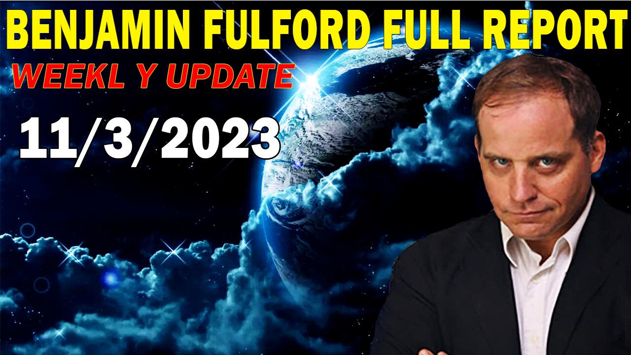 Benjamin Fulford Full Report Update November 3, 2023 - Benjamin Fulford