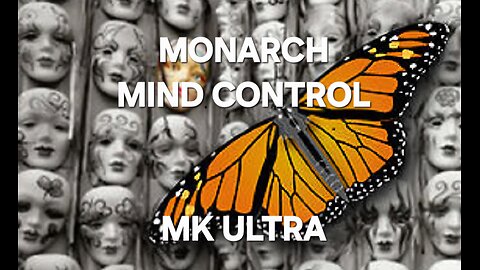 Monarch 'MKUltra Mind Control'