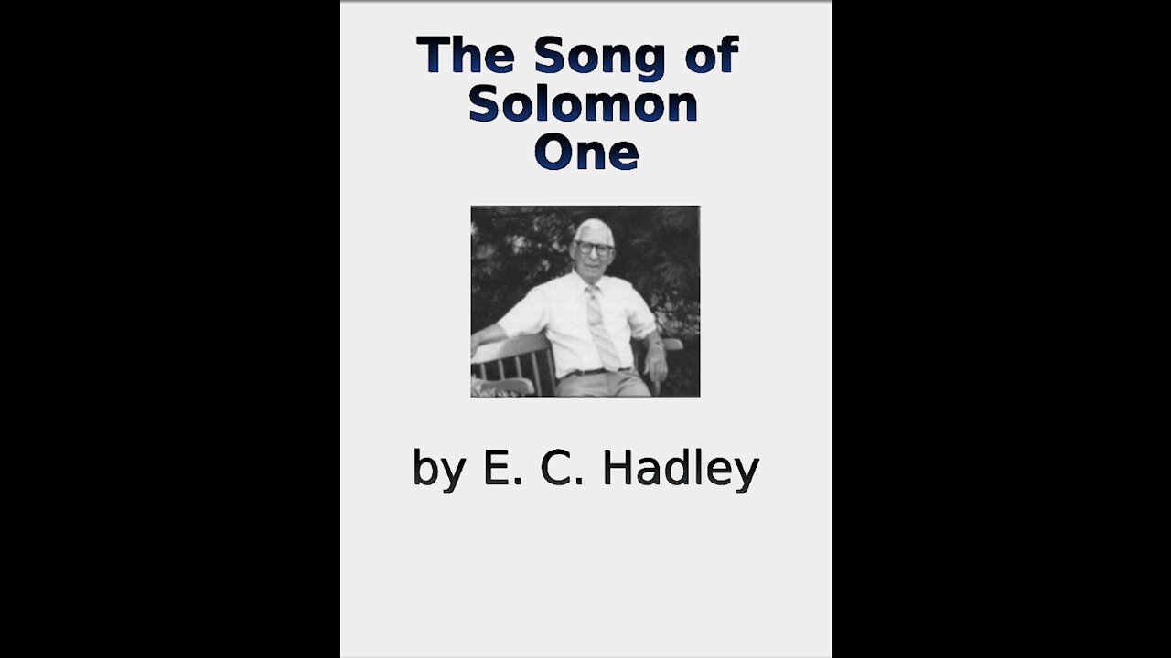 The Song of Solomon Chapter 1, by E C Hadley