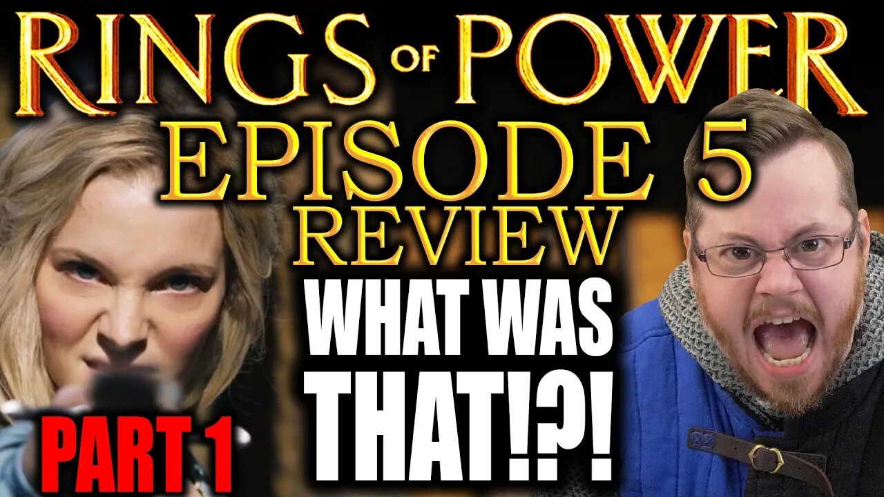 What the HELL was THAT?! RINGS OF POWER episode 5 REVIEW | PART 1