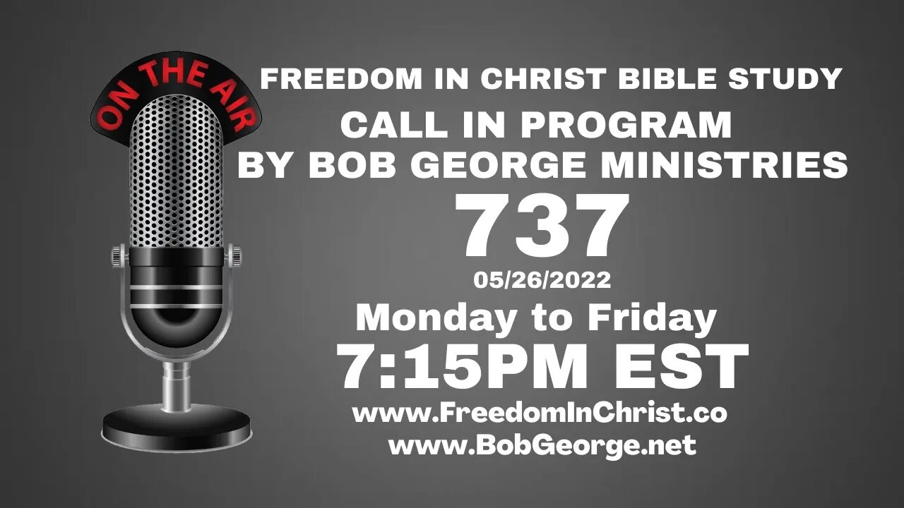 Call In Program by Bob George Ministries P737 | BobGeorge.net | Freedom In Christ Bible Study