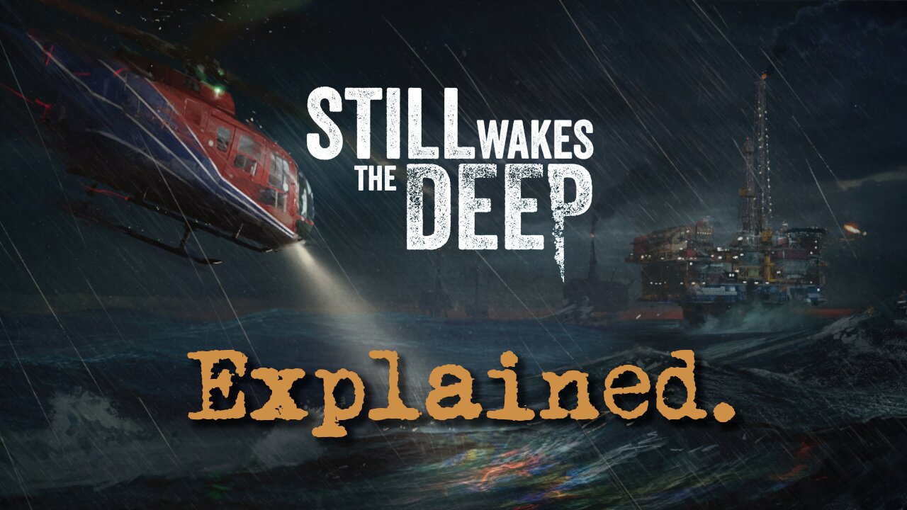 Still Wakes The Deep - Story Explained