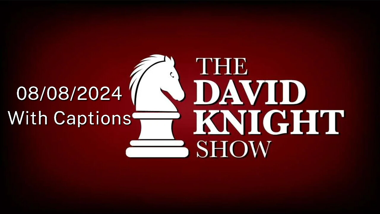 Thu 8Aug24 David Knight Show UNABRIDGED Biden Goes After Scott Ritter & Tulsi Gabbard