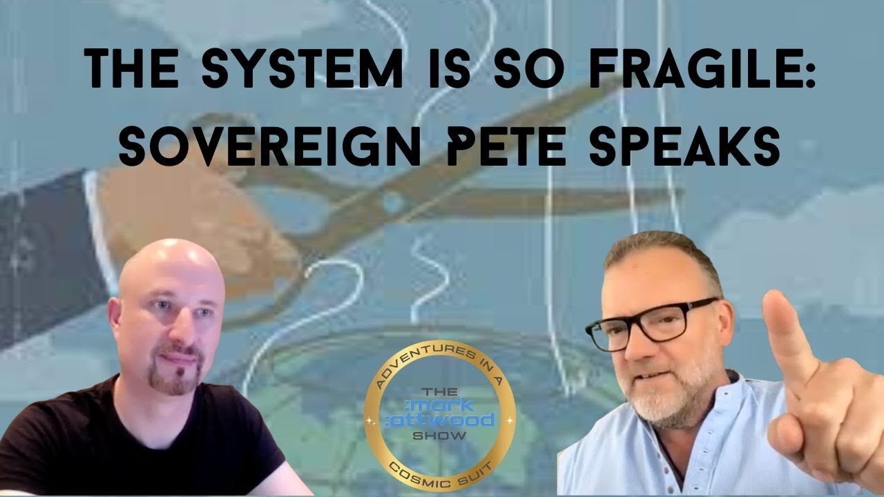 The System is So Fragile Sovereign Pete Speaks - 14th June 2022