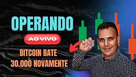 DAYTRADER AO VIVO-BITCOIN BATE 30.000 NOVAMENTE