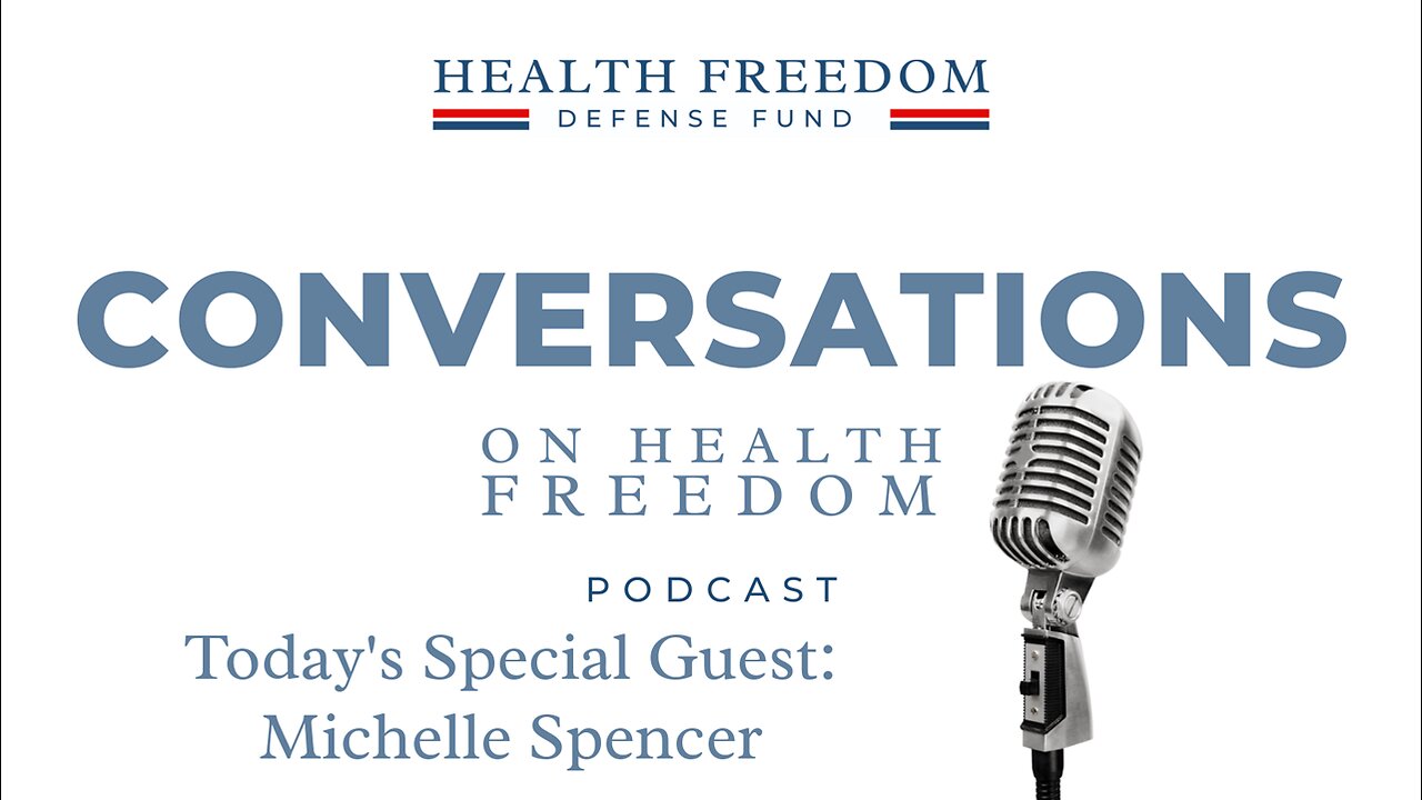 Conversations on Health Freedom with Michelle Spencer