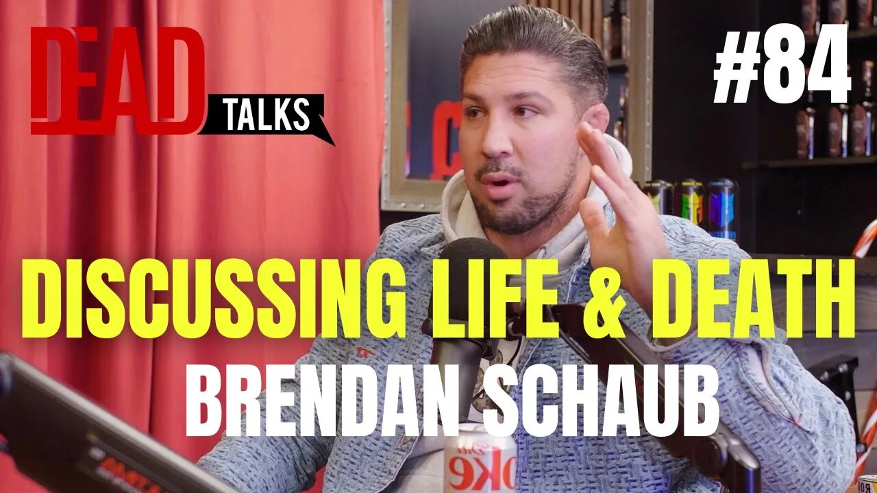 Brendan Schaub discusses life and death on DEAD Talks #84