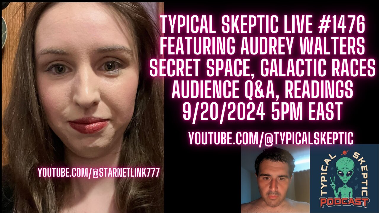 Starseed Readings, Audience Q&A, Galactic, Secret Space - Audrey Walters, Typical Skeptic # 1476