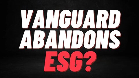 Vanguard Abandons ESG??