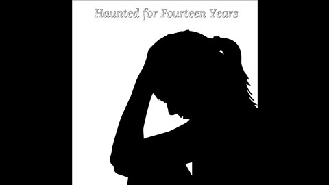 Haunted for Fourteen Years.