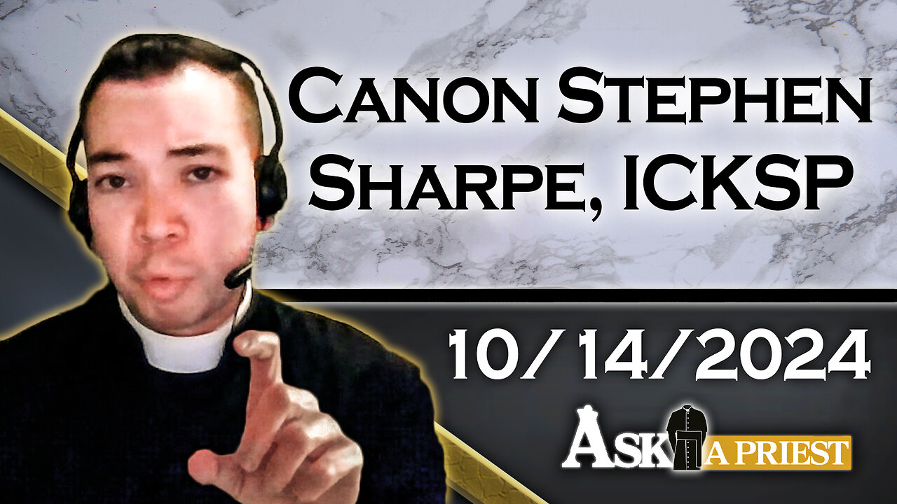 AAP Live with Canon Stephen Sharpe, ICKSP - 10/14/24 - Paranormal Videos and the Sin of Curiosity