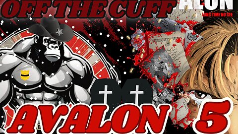 Off the Cuff : Avalon 5