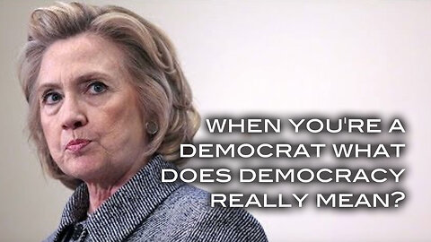 When You're A Democrat What Does Democracy Really Mean?