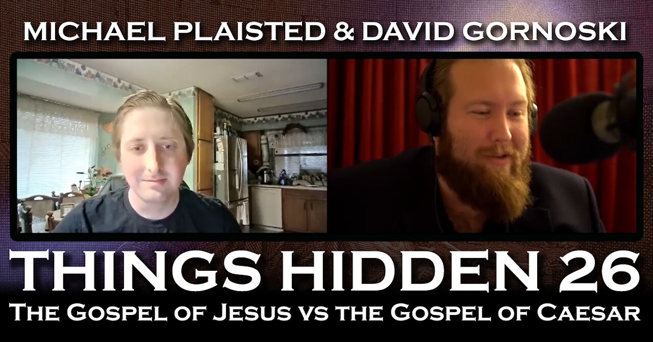 THINGS HIDDEN 26: The Gospel of Jesus vs the Gospel of Caesar