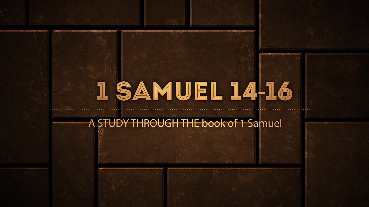 The Book of I Samuel 14-16