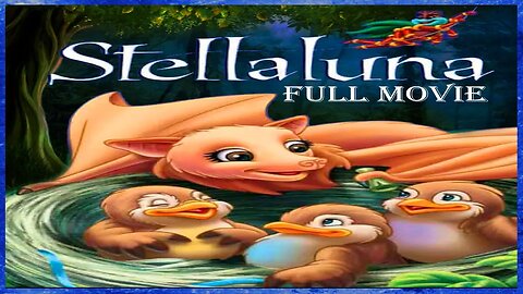 Stellaluna (Full Movie)