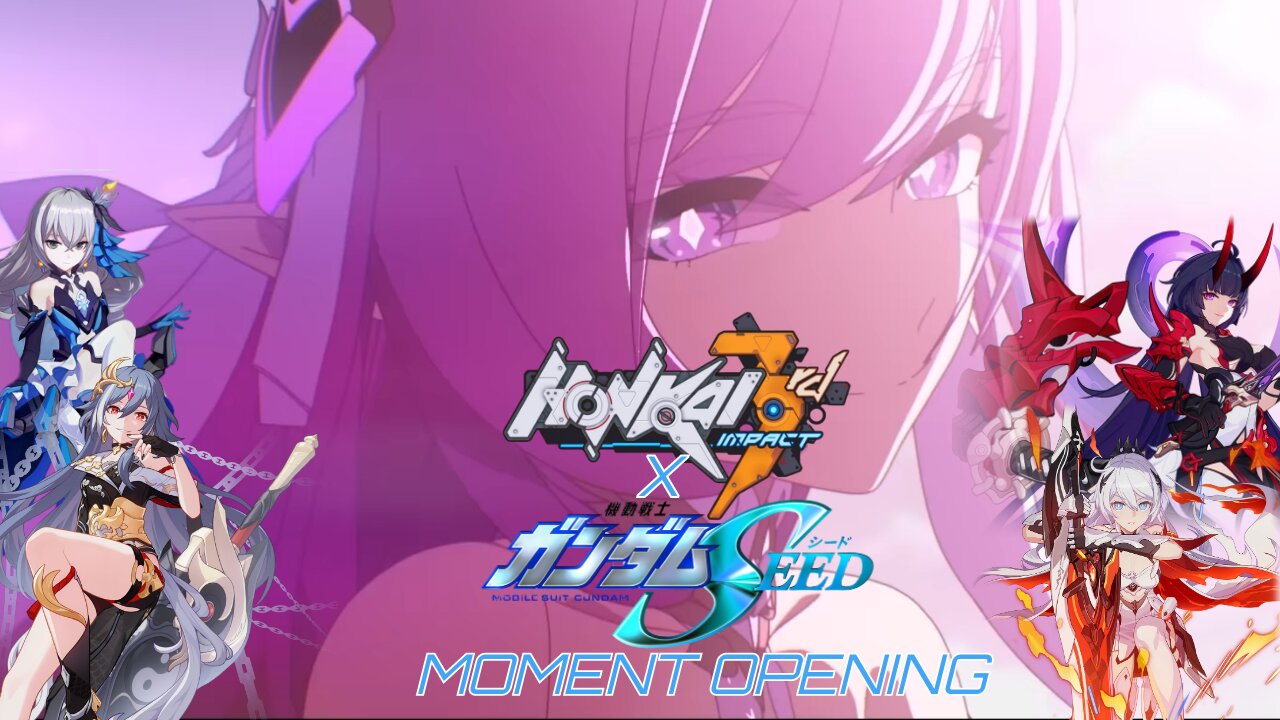 Honkai Impact 3rd X Gundam SEED Opening 2 (Moment) Cover 崩壊3rd XガンダムSEED オープニング 2