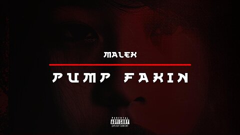 MAL€K - Pump Fakin (Official Lyric Video)