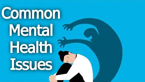 Common Mental Health Issues