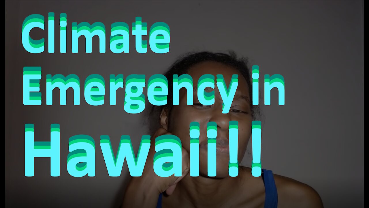 Climate Emergency in Hawaii!!