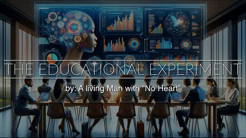 The Educational Experiment