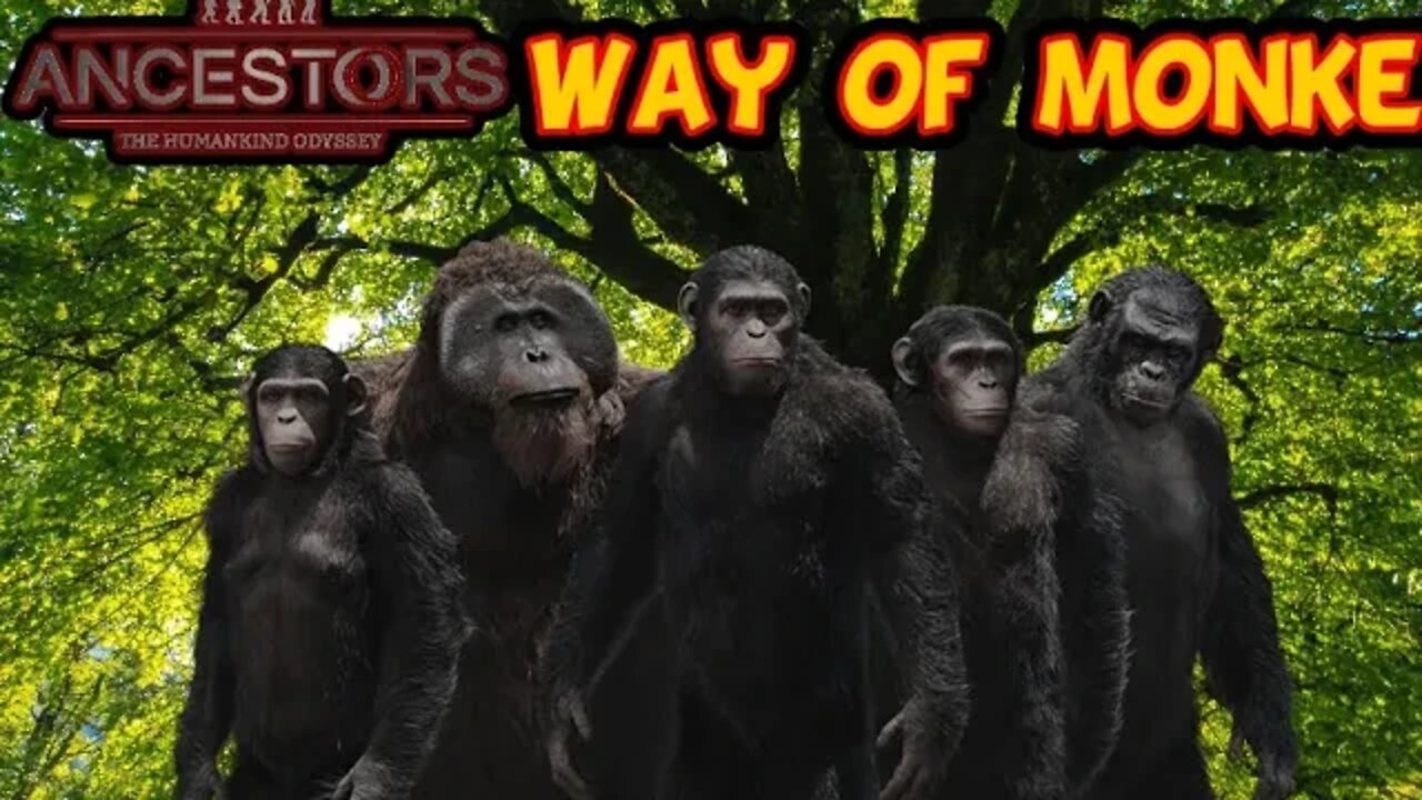 Ancestors the Humankind odyssey: The way of monke