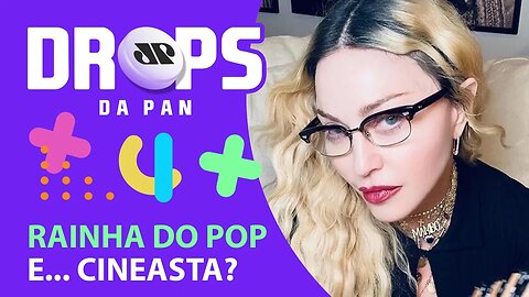 CINEBIOGRAFIA DE MADONNA POR MADONNA | DROPS da Pan - 17/09/20
