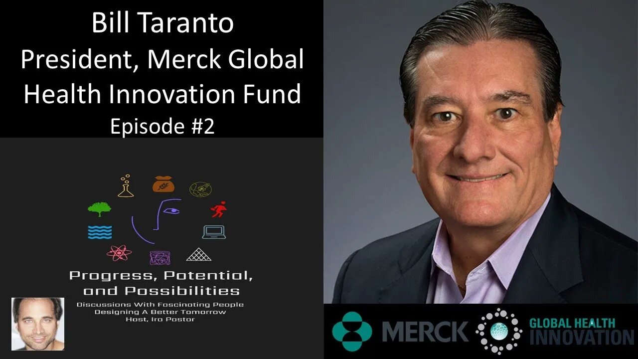 Bill Taranto - President, Merck Global Health Innovation Fund - Episode #2