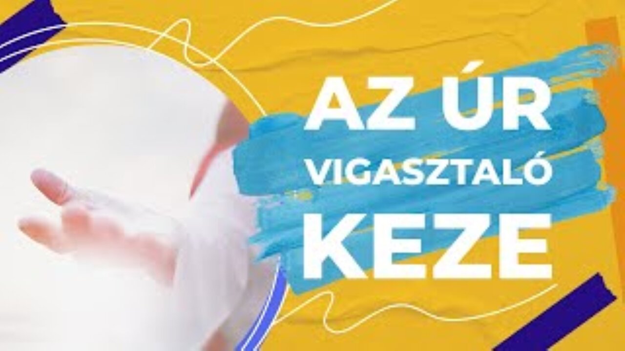 Az Úr Vigasztaló Keze | Fodor Sándor | 2016.11.19