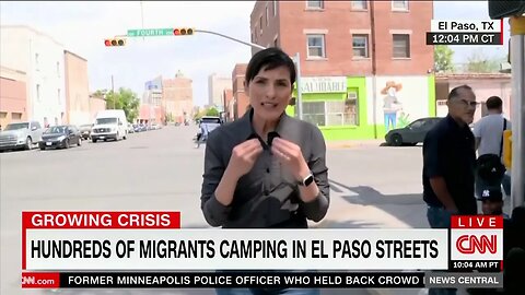 CNN On Illegal Immigrants Camping On El Paso Streets: “It’s Difficult to Describe…The Magnitude”