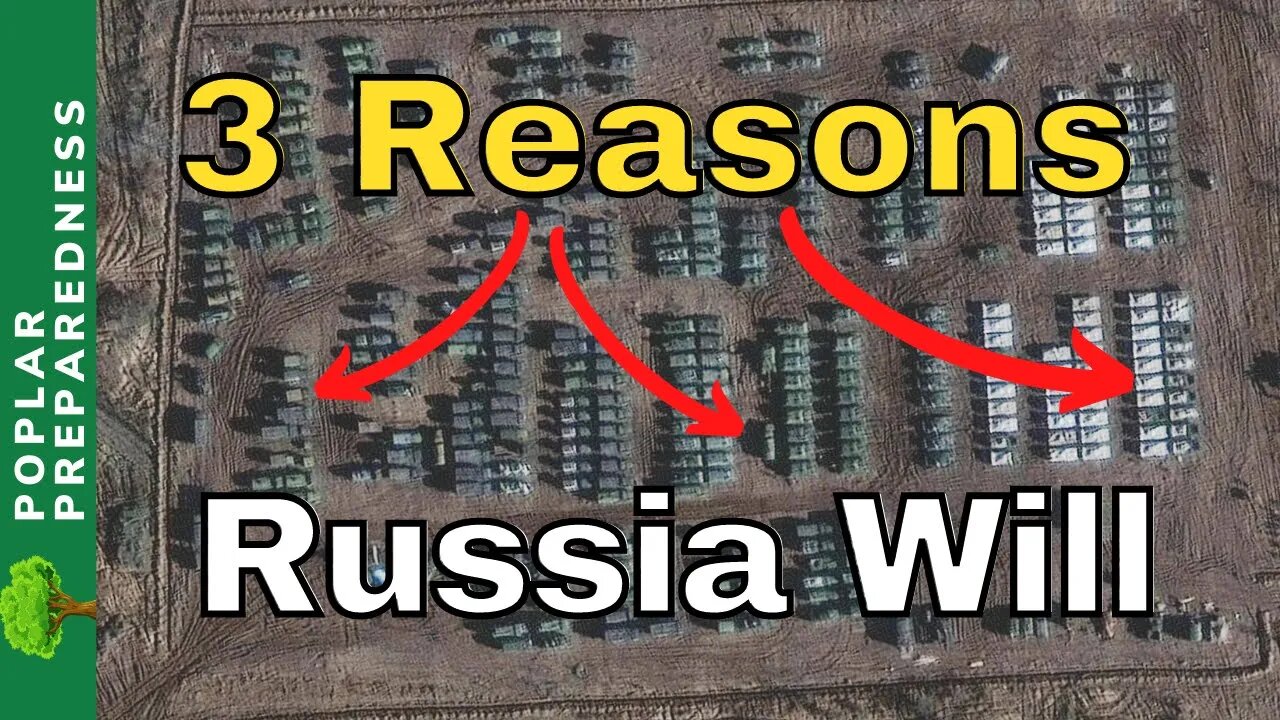 3 Reasons Why The Invasion Will Happen (Feb. 19th, 2022)