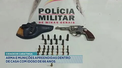 Cidade de Caratinga: Arma e Munições Apreendidas dentro de Casa com Idoso de 66 Anos.