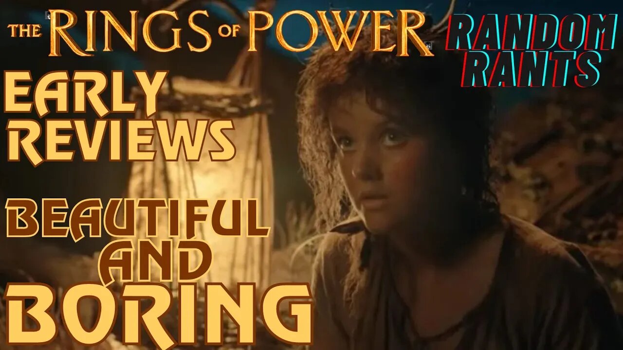 Random Rants: Rings Of Power Early Reviews - A Dazzling Spectacle Of BOREDOM!
