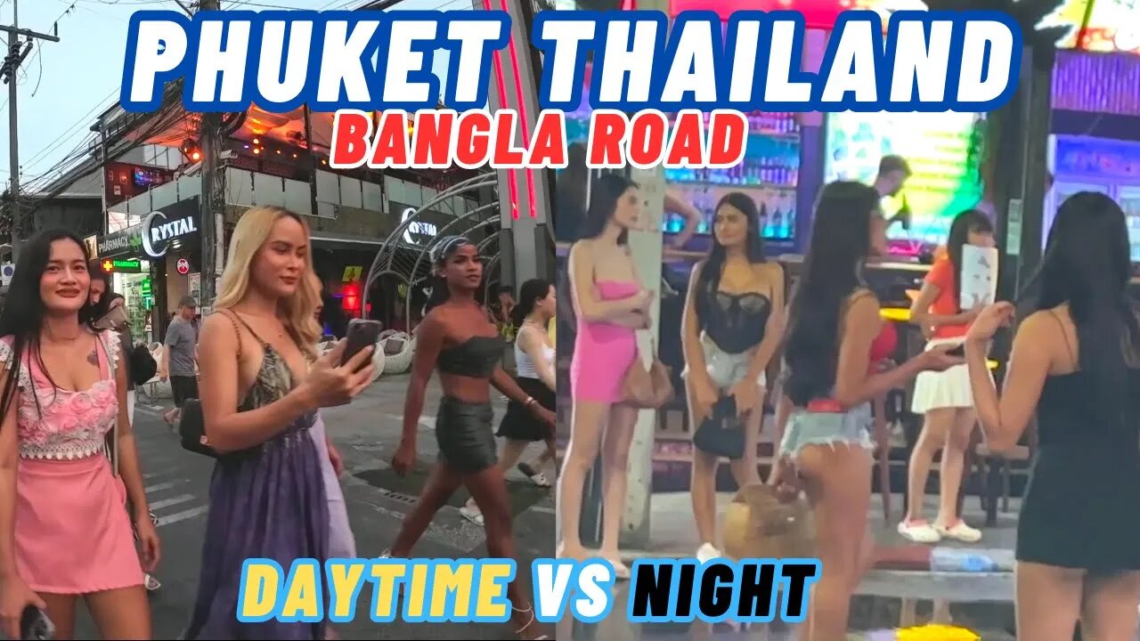 Phuket Thailands Famous Bangla Road { Daytime VS. Night }