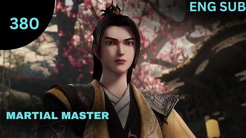 Martial Master EP 380 Eng Sub #anime #donghua #chineseanimation