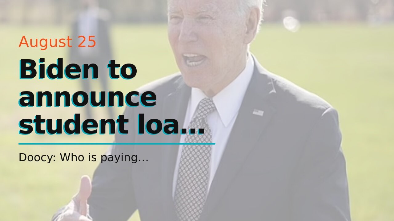 Biden to announce student loan forgiveness…