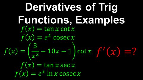 Derivatives of Trig Functions, Examples - AP Calculus AB/BC