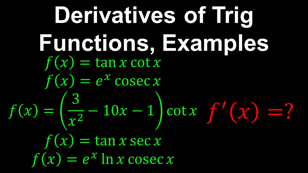 Derivatives of Trig Functions, Examples - AP Calculus AB/BC