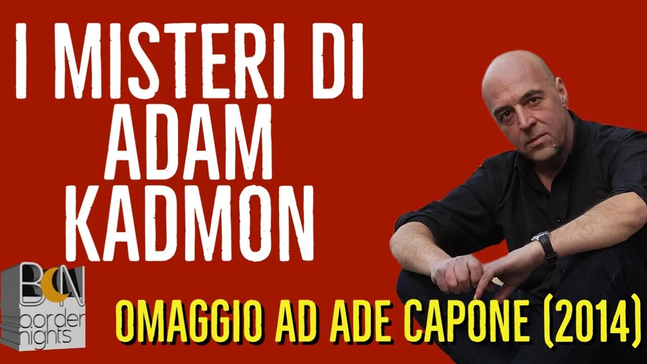 I MISTERI DI ADAM KADMON: omaggio ad ADE CAPONE (2014)