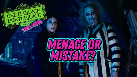 Tim Burton's Beetlejuice Beetlejuice | The Review