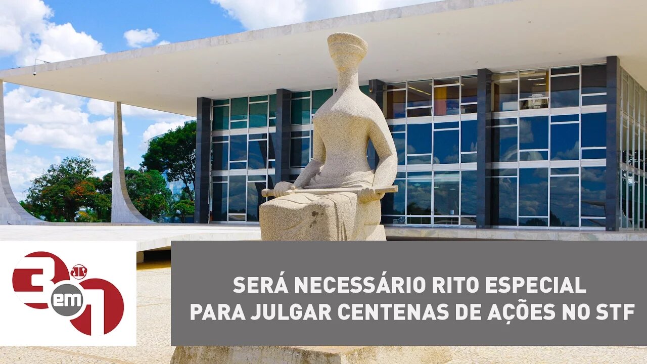 Vera: Será necessário rito especial para julgar centenas de ações no STF