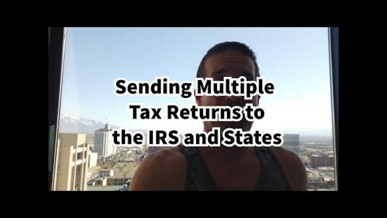 Sending Multiple Tax Returns Together - To The IRS and States