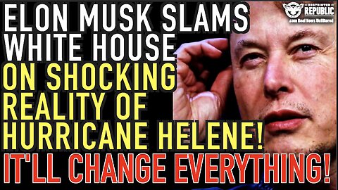 Elon Musk Slams White House On Shocking Reality On Hurricane Helene & It’ll Change Everything!