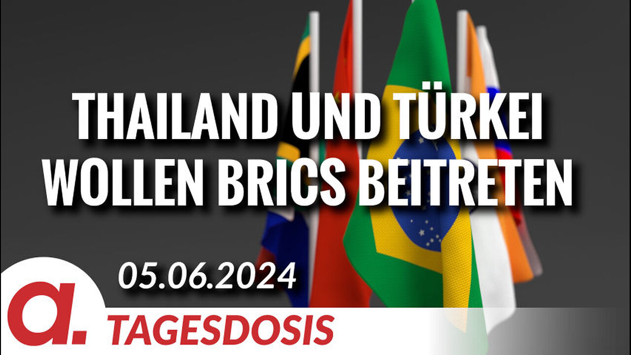 Thailand und die Türkei wollen den BRICS beitreten | Von Thomas Röper